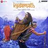 Kedarnath (2018) Full Album